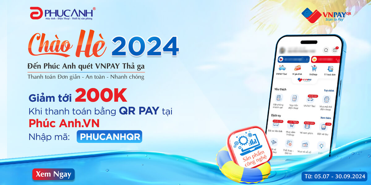 Chào hè 2024 - Đến Phúc Anh quẹt VNPay thả ga