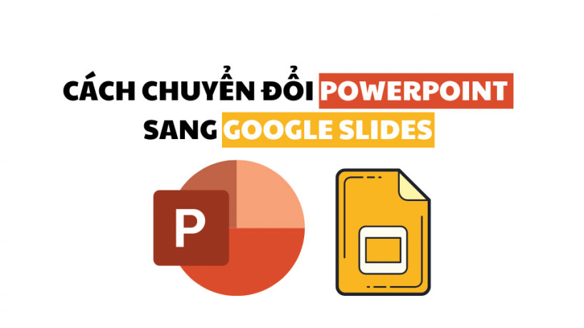 Chuyển file PowerPoint sang Google Slide