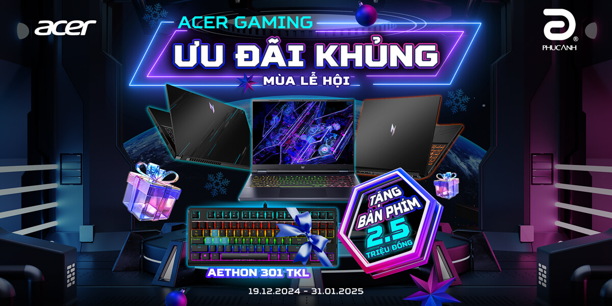 ƯU ĐÃI KHỦNG MÙA LỄ HỘI - ACER TẶNG BÀN PHÍM CƠ PREDATOR