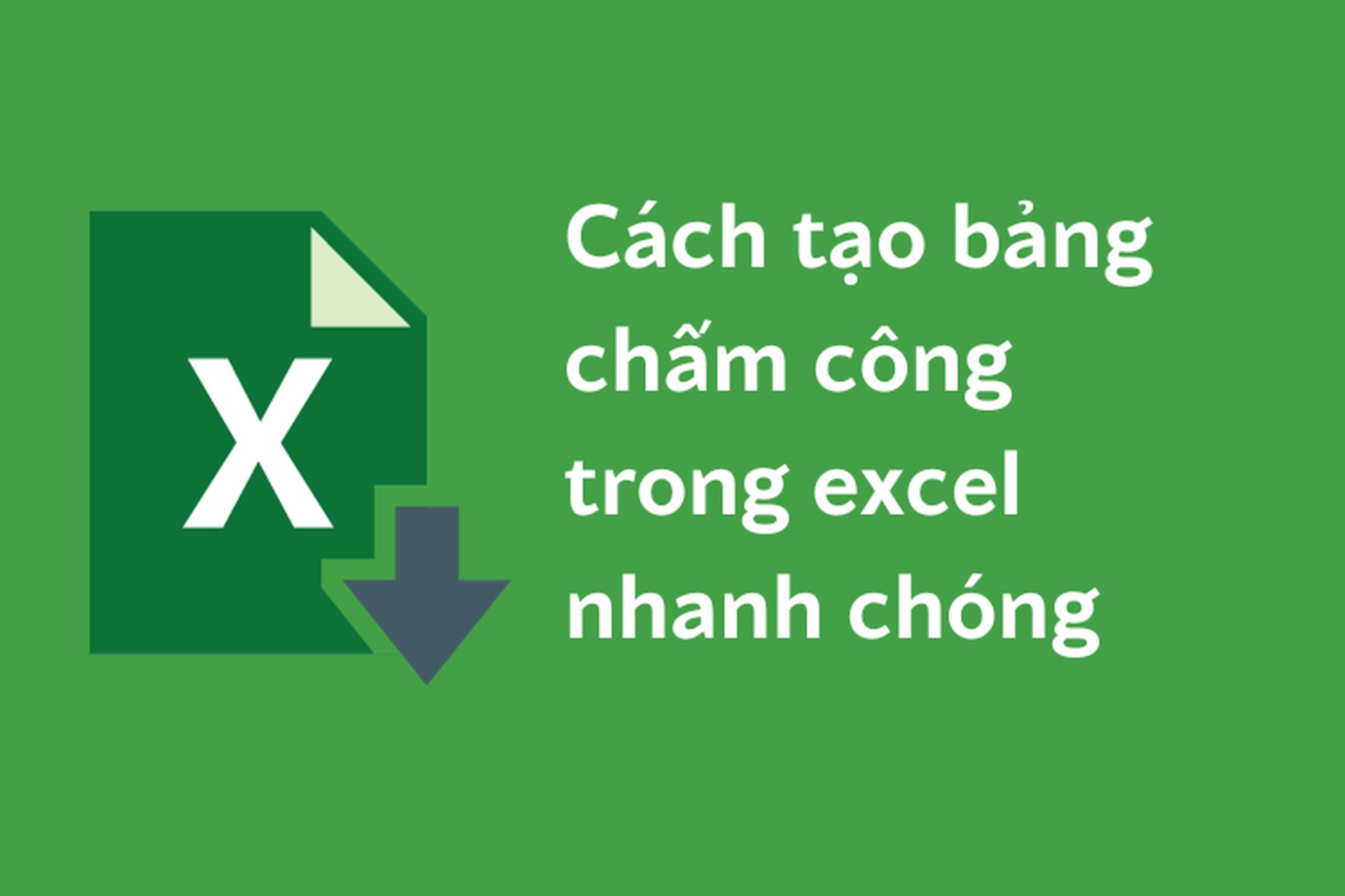 Cách Tạo Bảng Chấm Công Trong Microsoft Excel